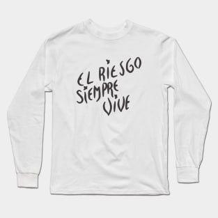 el riesgo siempre vive Long Sleeve T-Shirt